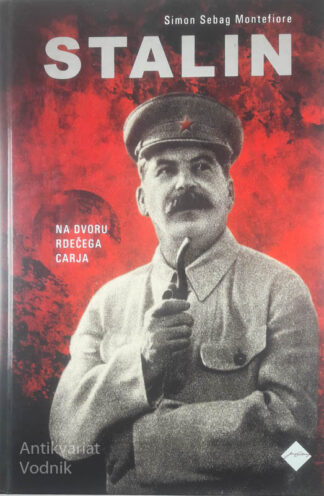 STALIN; NA DVORU RDEČEGA CARJA, Simon Sebag Montefiore