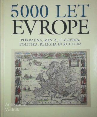 500 LET EVROPE, POKRAJINA, MESTA, TRGOVINA, POLITIKA, RELIGIJA IN KULTURA