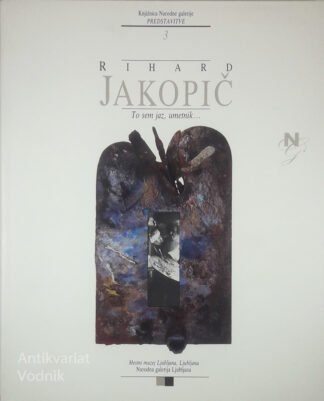 RIHARD JAKOPIČ; TO SEM JAZ, UMETNIK …