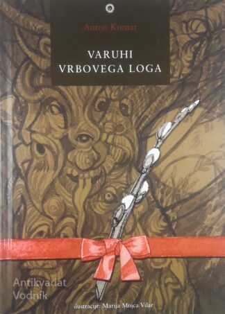 VARUHI VRBOVEGA LOGA, Anton Komat