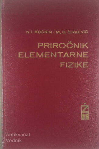 PRIROČNIK ELEMENTARNE FIZIKE, N. I. Koškin in M. G. Širkevič