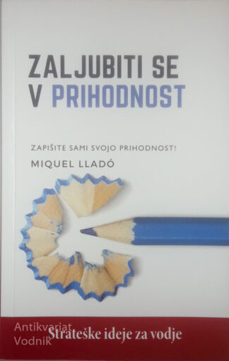 ZALJUBITI SE V PRIHODNOST; ZAPIŠITE SVOJO PRIHODNOST, Miquel Lladó