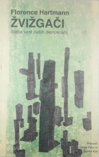 ŽVIŽGAČI; SLABA VEST NAŠIH DEMOKRACIJ, Florence Hartmann