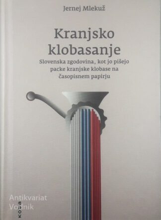 KRANJSKO KLOBASANJE, Jernej Mlekuž