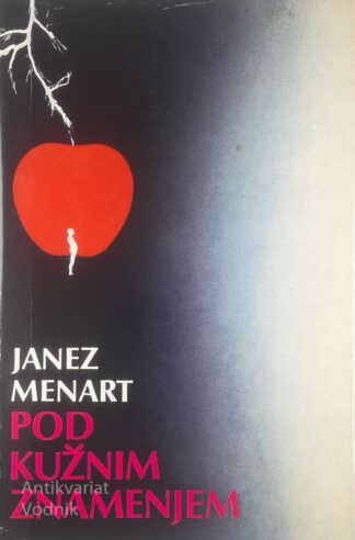 POD KUŽNIM ZNAMENJEM, Janez Menart