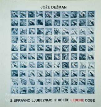S SPRAVNO LJUBEZNIJO IZ RDEČE LEDENE DOBE, Jože Dežman