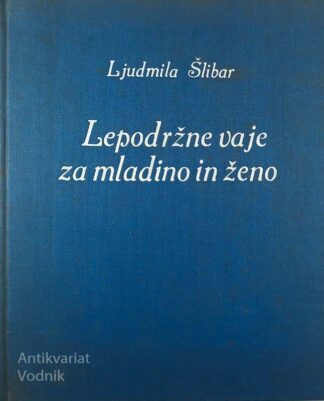 LEPODRŽNE VAJE ZA MLADINO IN ŽENO, Ljudmila Šlibar