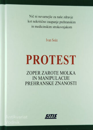 PROTEST; ZOPER ZAROTE MOLKA IN MANIPULACIJE PREHRANSKE ZNANOSTI, Ivan Soče
