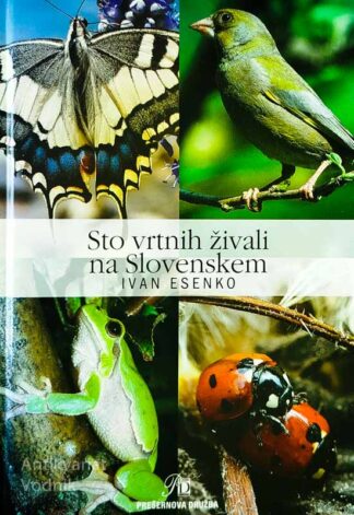 STO VRTNIH ŽIVALI NA SLOVENSKEM, Ivan Esenko