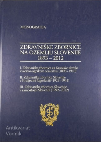 ZDRAVNIŠKE ZBORNICE NA OZEMLJU SLVOENIJE 1893-2012