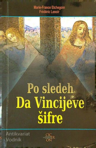 PO SLEDEH DA VINCIJEVE ŠIFRE, Marie-France Etchegoin in Frédéric Lenoir