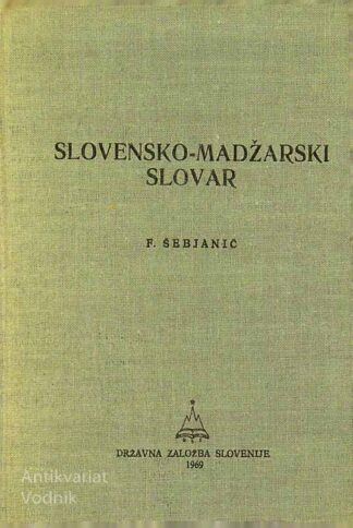 SLOVENSKO - MADŽARSKI SLOVAR, F. Šebjanič