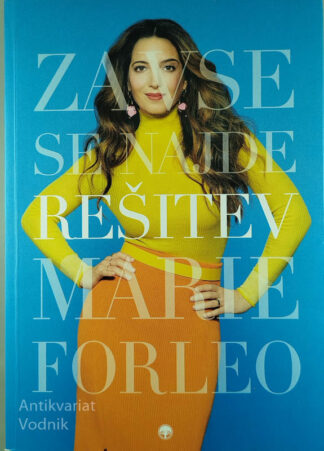 ZA VSE SE NAJDE REŠITEV, Marie Forleo