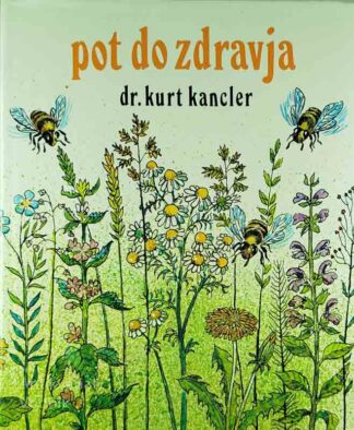 POT DO ZDRAVJA, dr. Kurt Kancler