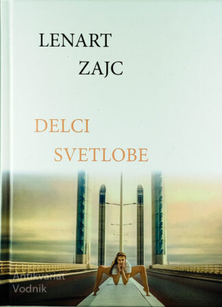 DELCI SVETLOBE, Lenart Zajc