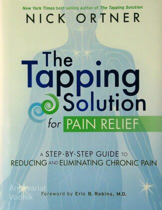 THE TAPPING SOLUTION FOR PAIN RELIEF, Nick Ortner