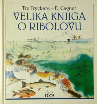 VELIKA KNJIGA O RIBOLOVU, Tre Tryckare in E. Cagner