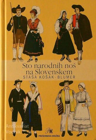 STO NARODNIH NOŠ NA SLOVENSKEM, Staša Košak - Blumer
