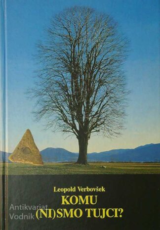KOMU (NI)SMO TUJCI?, Leopold Verbovšek