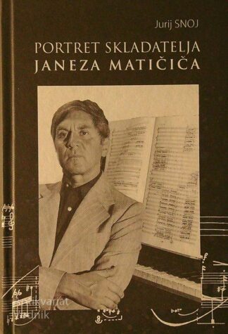PORTRET SKLADATELJA JANEZA MATIČIČA, Jurij Snoj