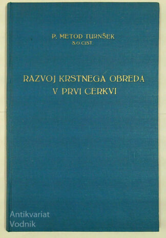 RAZVOJ KRSTNEGA OBREDA V PRVI CERKVI, P. Metod Turnšek