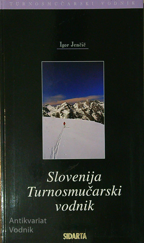 SLOVENIJA Z OKOLICO; TURNOSMUČARSKI VODNIK, Igor Jenčič – Antikvariat ...
