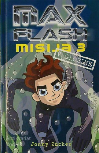 MAX FLASH: MISIJA 3; V GLOBINE, Jonny Zucker