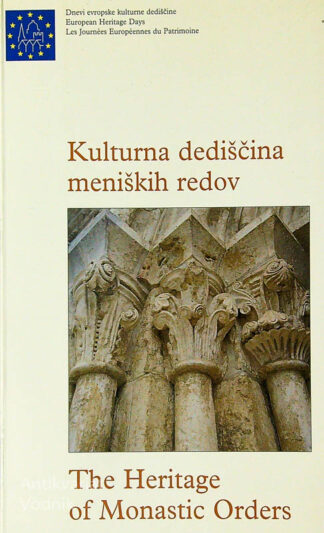 KULTURNA DEDIŠČINA MENIŠKIH REDOV / THE HERITAGE OF MONASTIC ORDERS