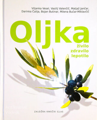 OLJKA; ŽIVILO, ZDRAVILO, LEPOTILO, več avtorjev