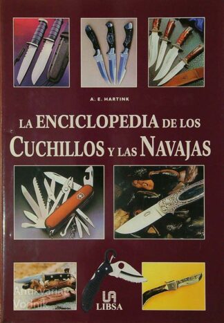LA ENCICLOPEDIA DE LOS CUCHILLOS Y LAS NAVAJAS, A. E. Hartnik