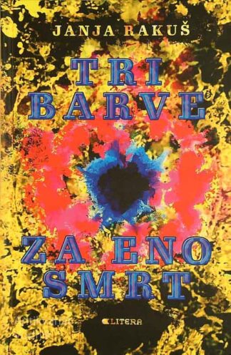 TRI BARVE ZA ENO SMRT, Janja Rakuš