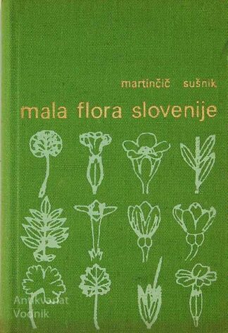 MALA FLORA SLOVENIJE, Andrej Martinčič in Franc Sušnik
