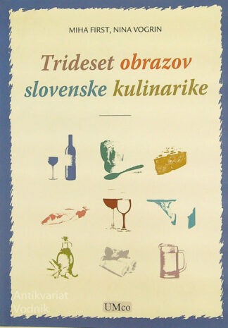 TRIDESET OBRAZOV SLOVENSKE KULINARIKE, Miha First in Nina Vogrin