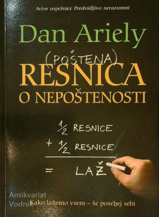 (POŠTENA) RESNICA O NEPOŠTENOSTI, Dan Ariely