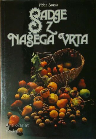 SADJE Z NAŠEGA VRTA, Vitjan Sancin