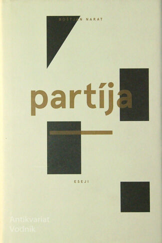 PARTÍJA; ESEJI, Boštjan Narat