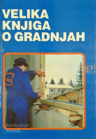VELIKA KNJIGA O GRADNJAH, Hans H. Göres