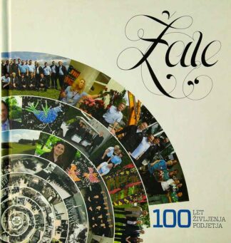 ŽALE; 100 LET ŽIVLJENJA PODJETJA