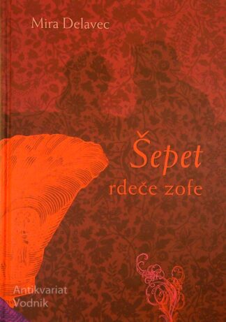 ŠEPET RDEČE ZOFE, Mira Delavec
