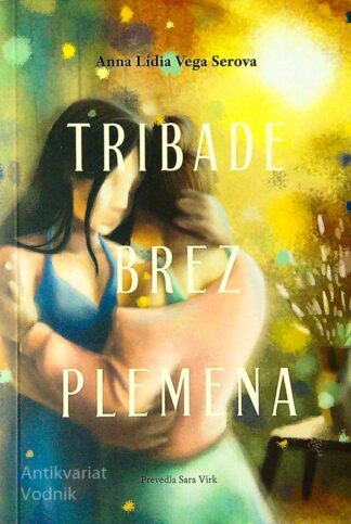 TRIBADE BREZ PLEMENA, Anna Lidia Vega Serova