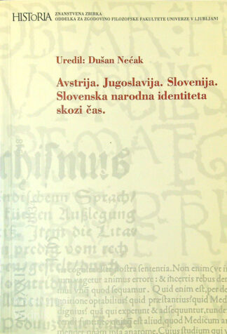 AVSTRIJA. JUGOSLAVIJA. SLOVENIJA. SLOVENSKA NARODNA IDENTITETA SKOZI ČAS