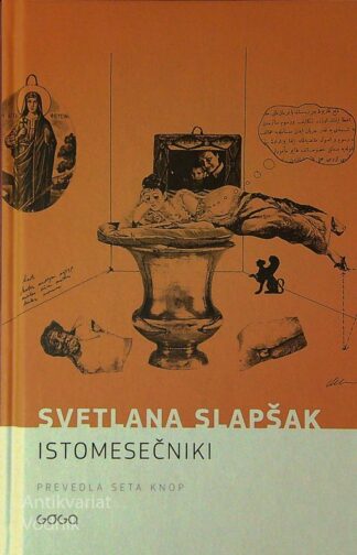 ISTOMESEČNIKI, Svetlana Slapšak