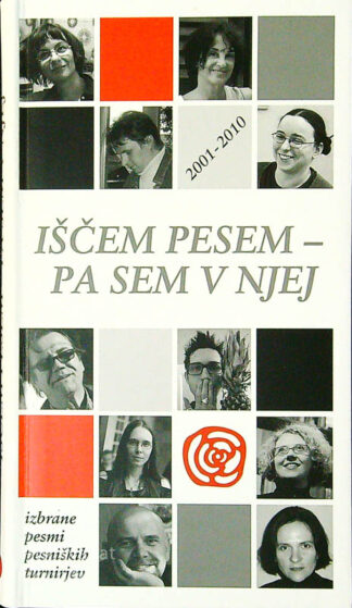 IŠČEM PESEM - PA SEM V NJEJ; IZBRANE PESMI PESNIŠKIH TURNIRJEV