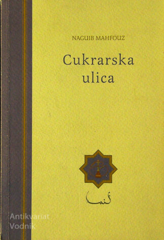 CUKRARSKA ULICA, Naguib Mahfouz