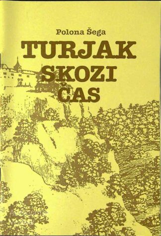 TURJAK SKOZI ČAS, Polona Šega