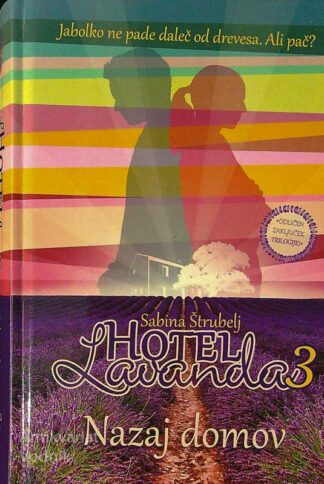 HOTEL LAVANDA 3; NAZAJ DOMOV, Sabina Štrubelj