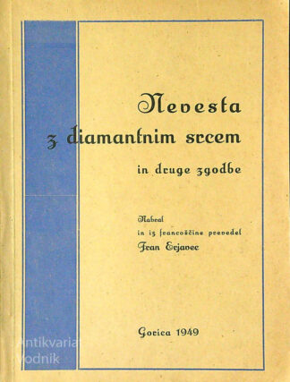 NEVESTA Z DIAMANTNIM SRCEM IN DRUGE ZGODBE, zbral in prevedel Fran Erjavec