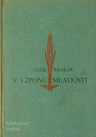 V VZPONU MLADOSTI, Lojze Krakar