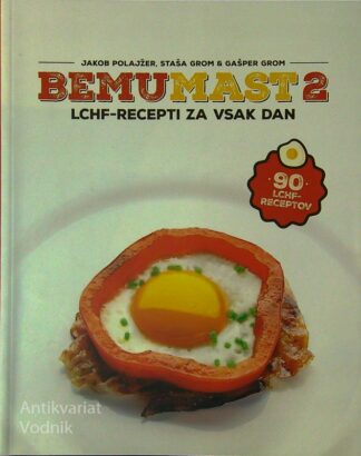 BEMUMAST 2; LCHF-RECEPTI ZA VSAK DAN, več avtorjev