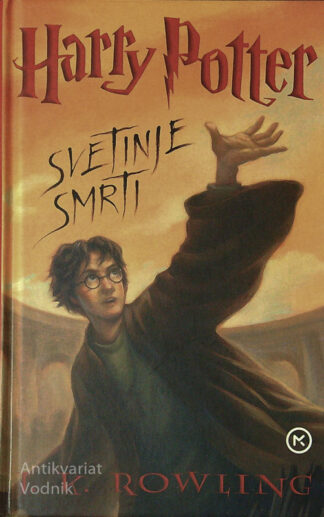 HARRY POTTER; SVETINJE SMRTI, J. K. Rowling